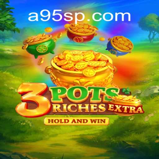 Descubra o Fascinante Mundo de 3potsExtra e A95S.com