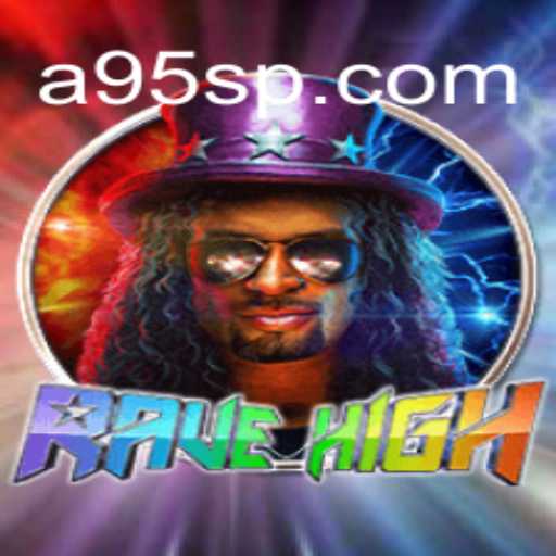 Explorando RaveHigh: A Excitante Aventura de Jogo no A95S.com